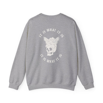 It Is What It Is Crewneck Sweatshirt