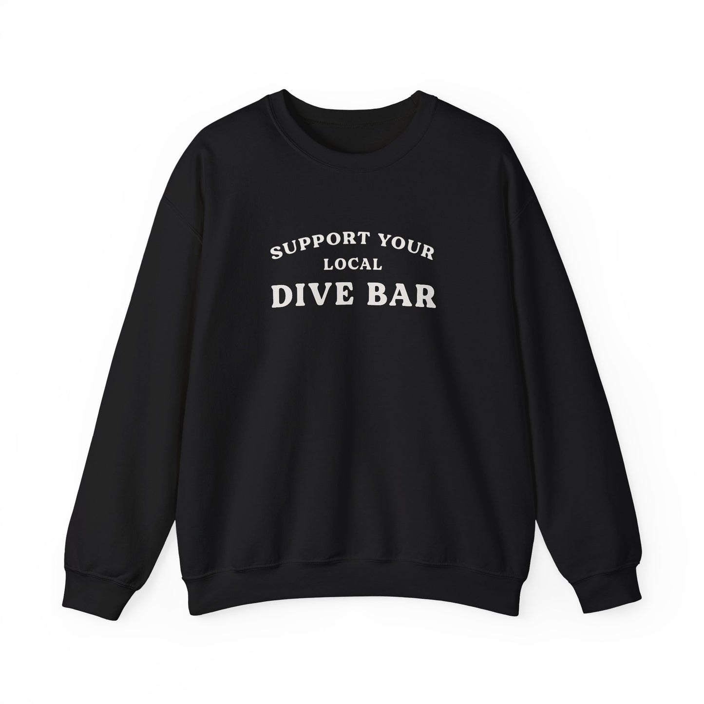 Support Your Local Dive Bar Crewneck Sweatshirt