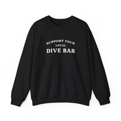 Support Your Local Dive Bar Crewneck Sweatshirt