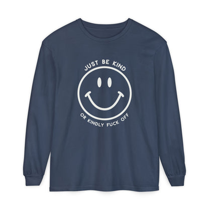 Just Be Kind Or.. Long Sleeve Tee
