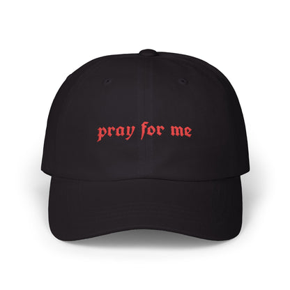 Pray For Me Classic Dad Cap