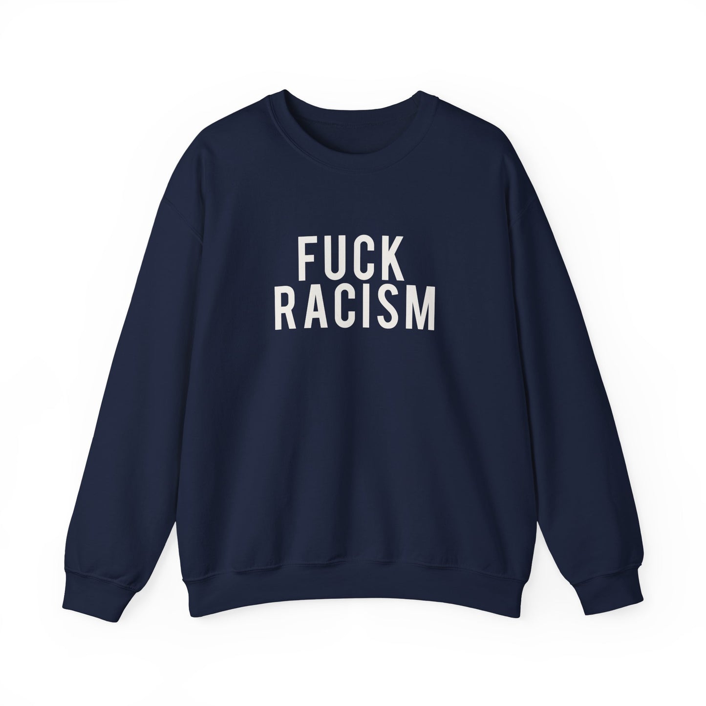 Fuck Racism Crewneck Sweatshirt