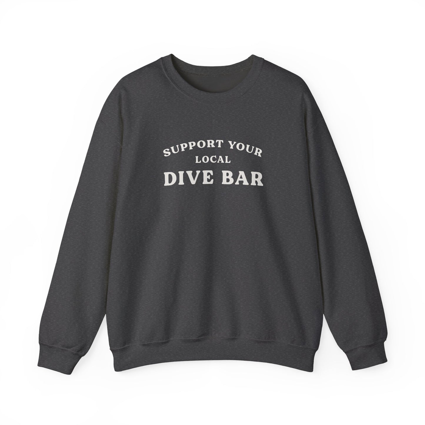 Support Your Local Dive Bar Crewneck Sweatshirt