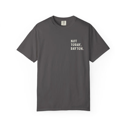 Not Today, Dayton Tee