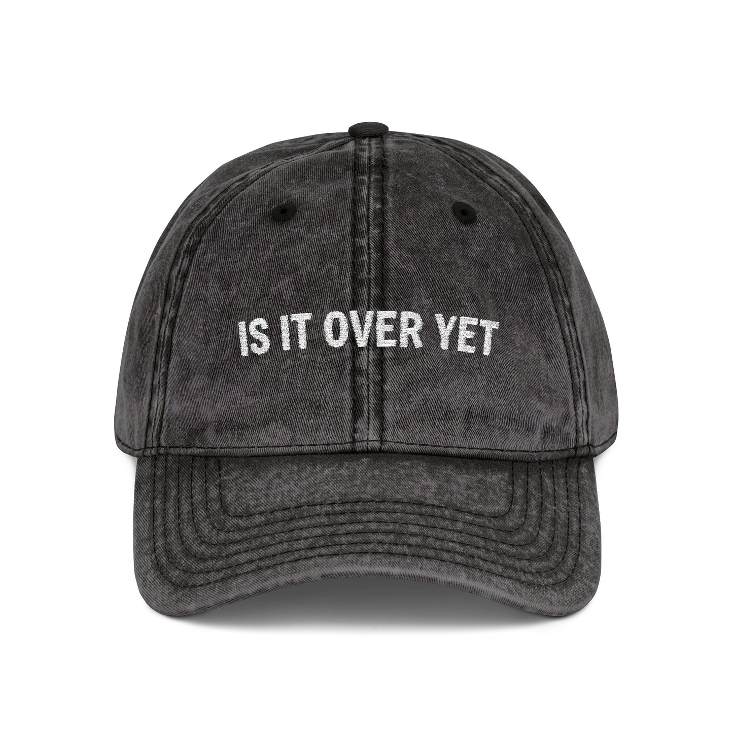 Is It Over Yet Vintage Hat