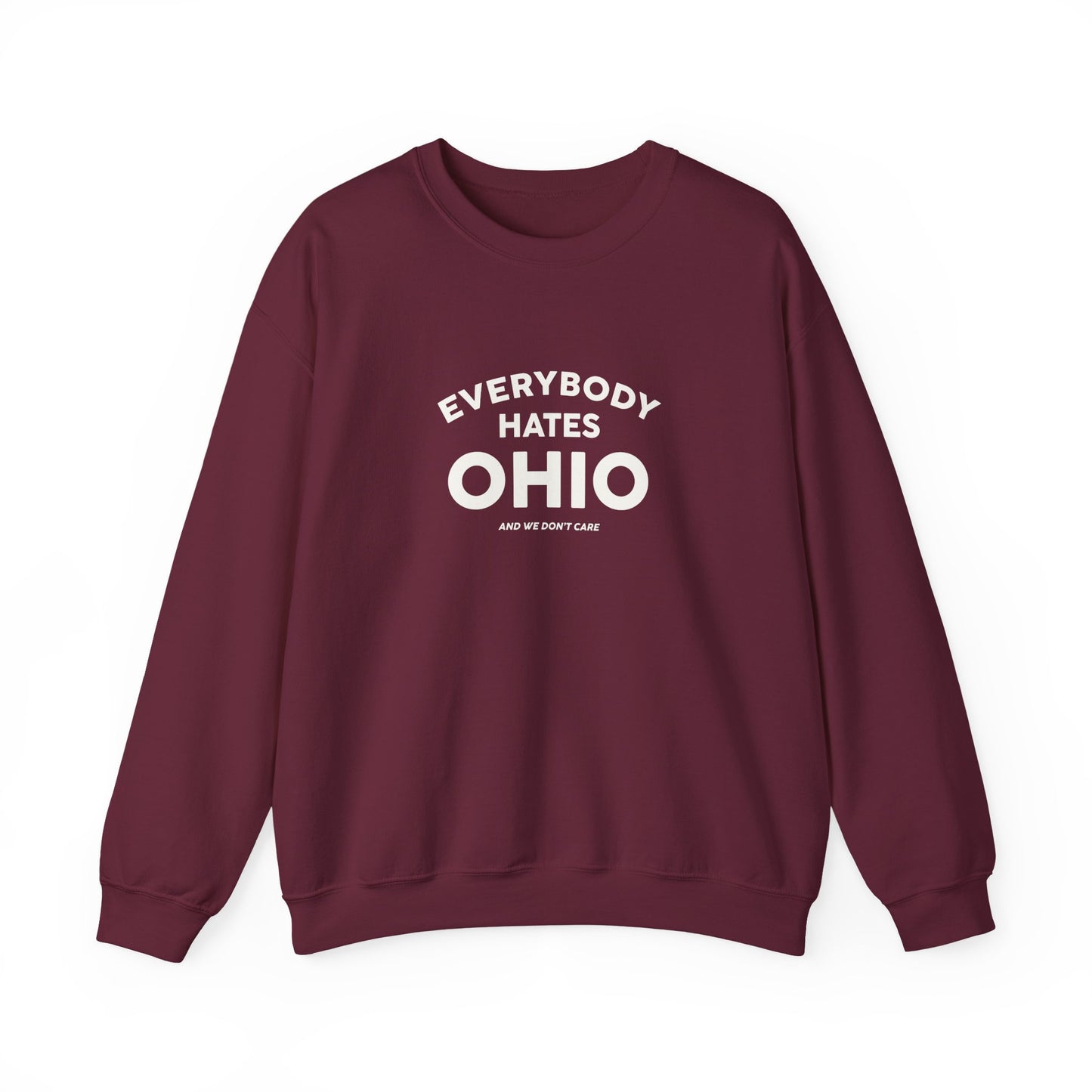 Everybody Hates Ohio (And We Don't Care) Crewneck Sweatshirt