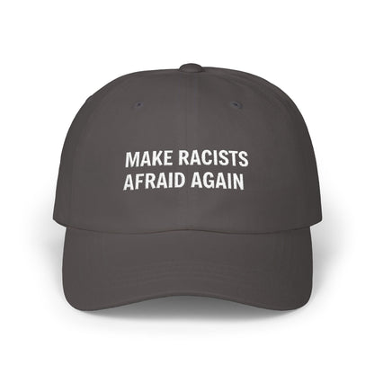 Make Racists Afraid Again Classic Dad Cap