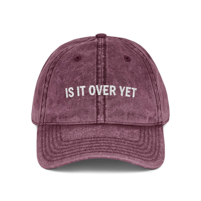 Is It Over Yet Vintage Hat