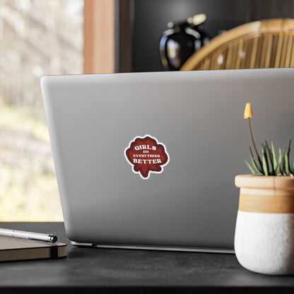 Girls Do Everything Better Sticker