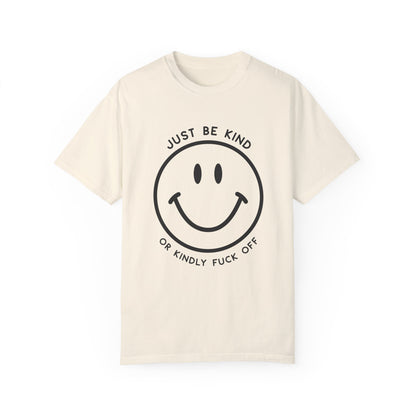 Just Be Kind Or... Tee