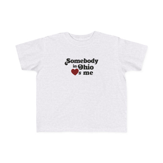 Somebody in Ohio Loves Me Toddler Tee