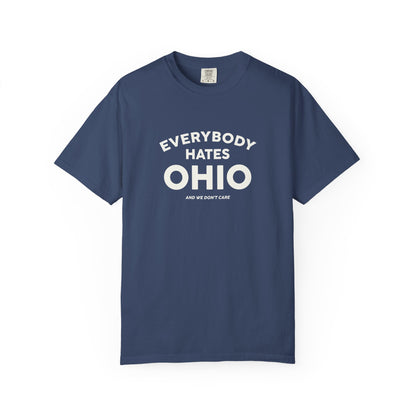 Everybody Hates Ohio (And We Don't Care) Tee