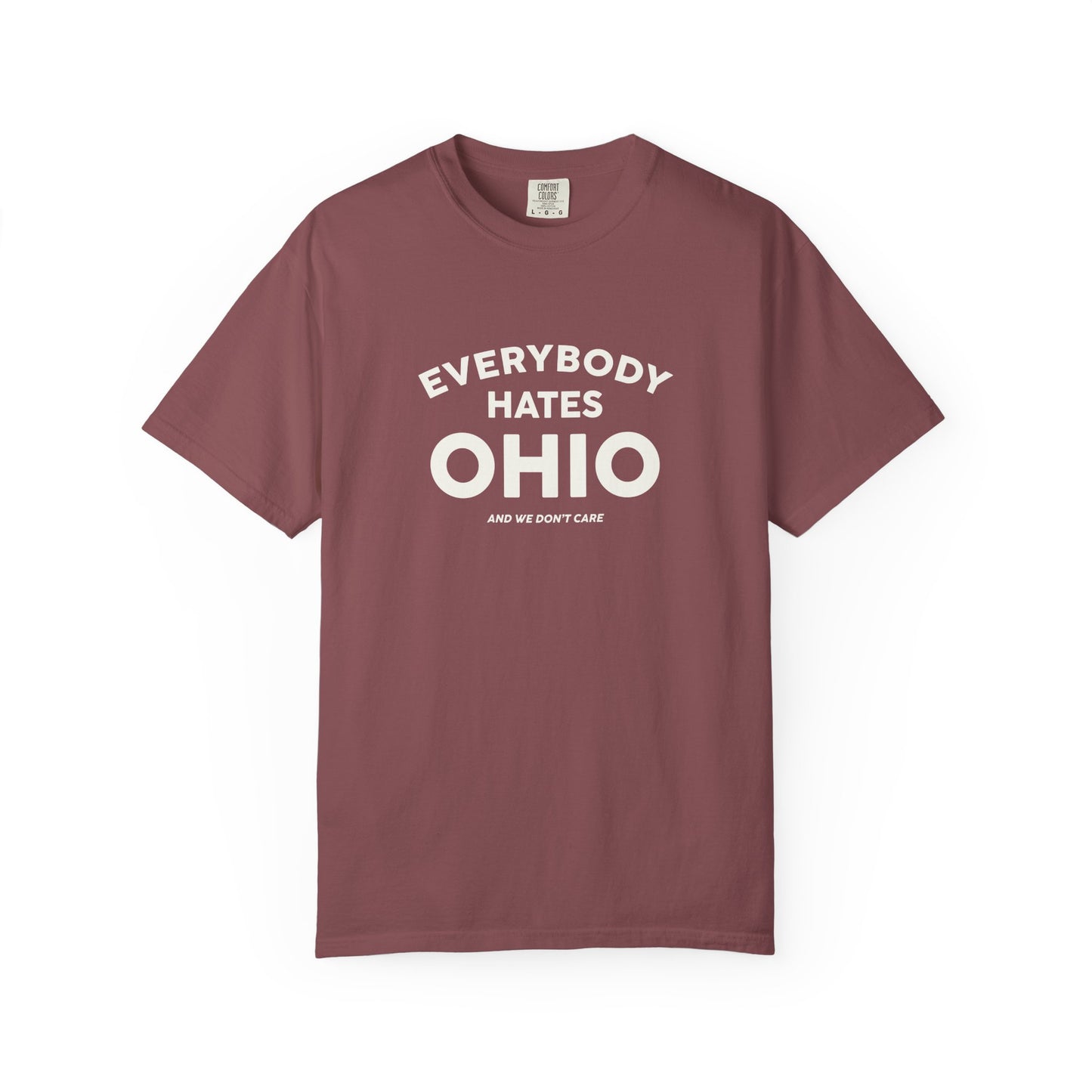 Everybody Hates Ohio (And We Don't Care) Tee