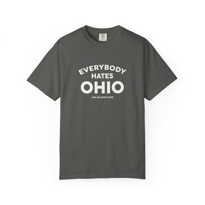 Everybody Hates Ohio (And We Don't Care) Tee