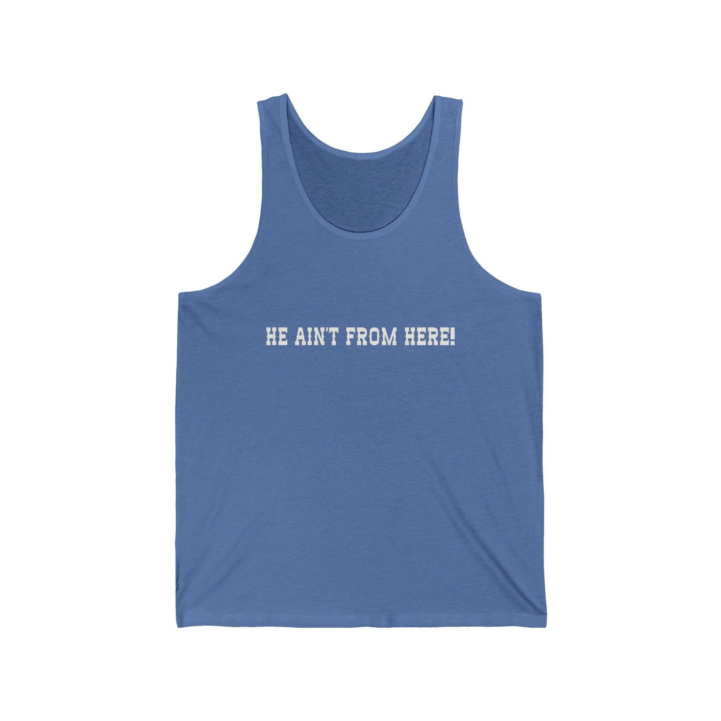 He Ain't From Here Jersey Tank