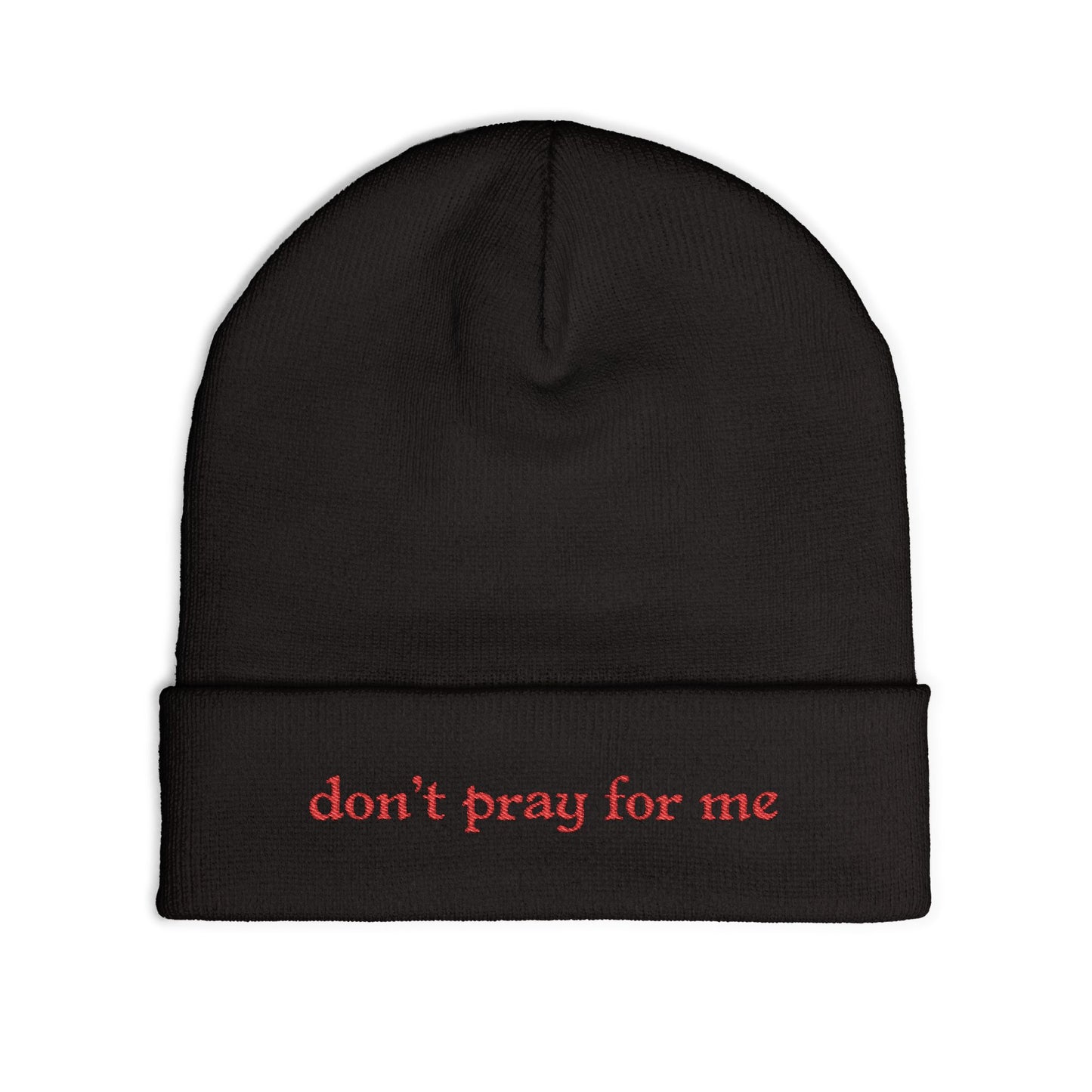 Don't Pray For Me Knit Beanie