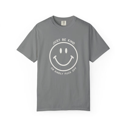 Just Be Kind Or... Tee