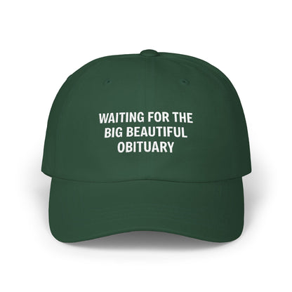 Waiting For The Big Beautiful Obituary Classic Dad Cap