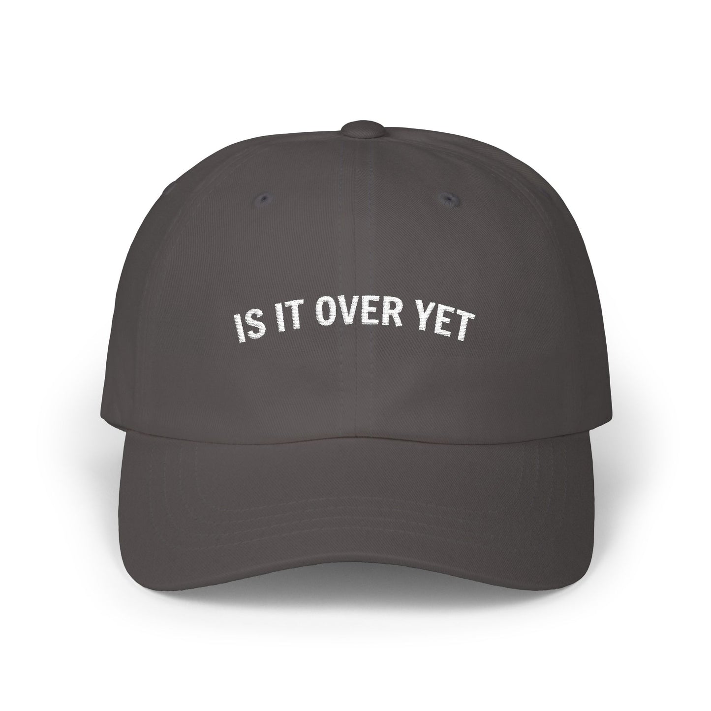 Is It Over Yet Classic Dad Cap