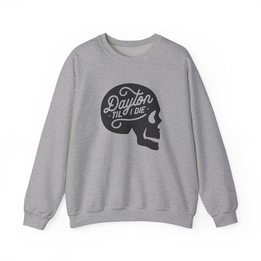 'Dayton Til I Die' Skull Crewneck Sweatshirt