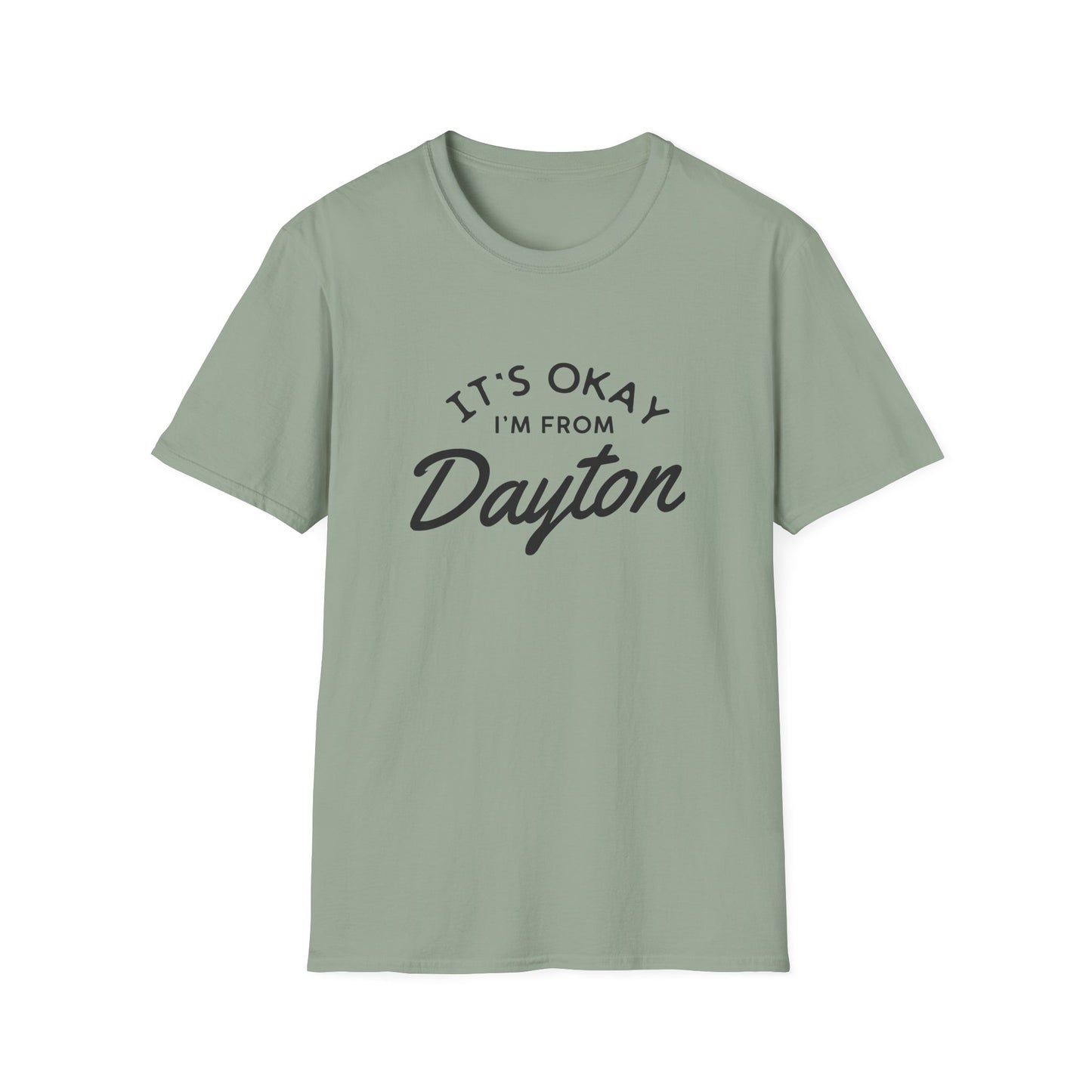 It's Okay I'm From Dayton Tee