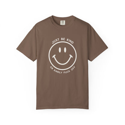 Just Be Kind Or... Tee