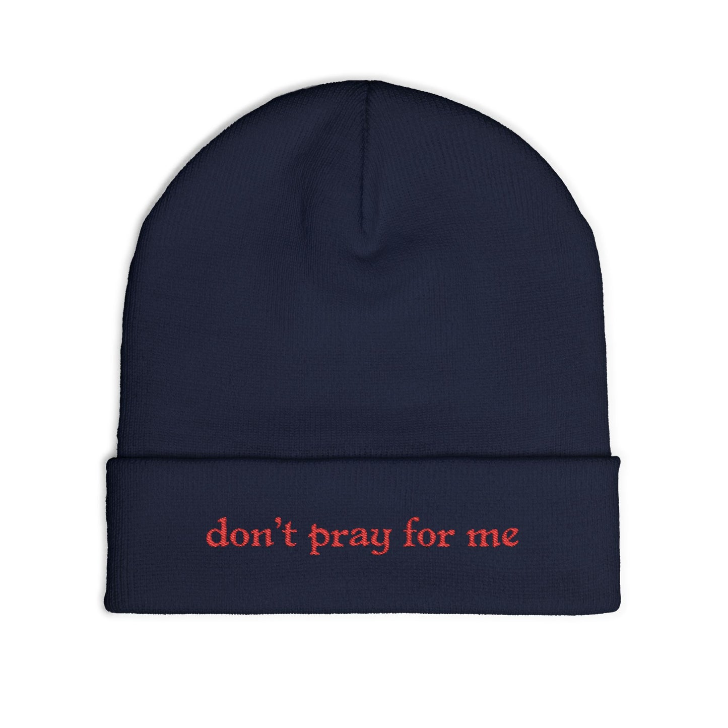 Don't Pray For Me Knit Beanie