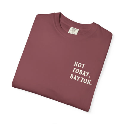 Not Today, Dayton Tee