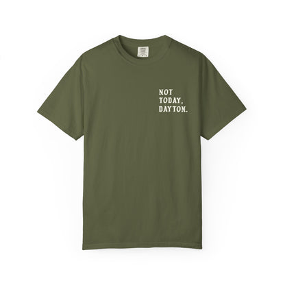 Not Today, Dayton Tee