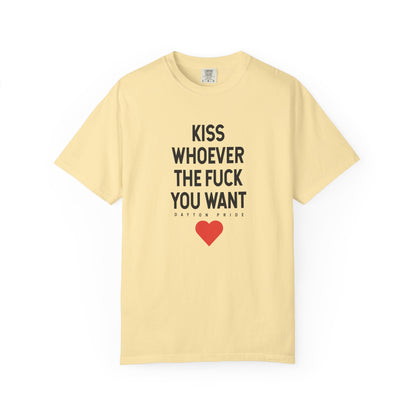 Kiss Whoever The Fuck You Want Tee