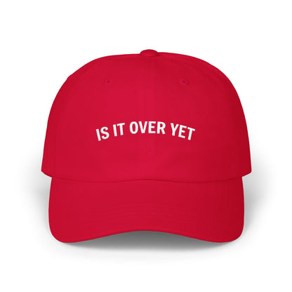 Is It Over Yet Classic Dad Cap