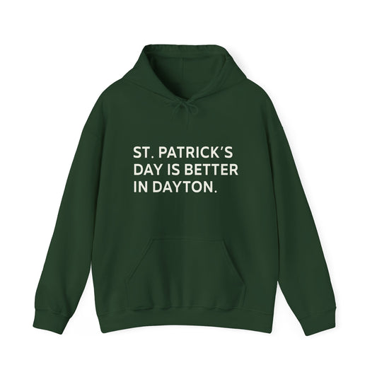 Better In Dayton St. Patty's Hoodie Sweatshirt
