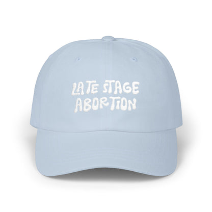 Late Stage Abortion Classic Dad Cap
