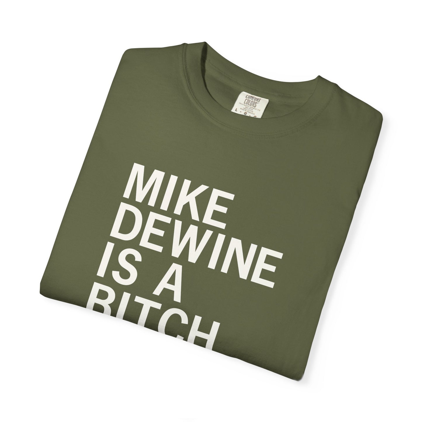 Mike Dewine Is A Bitch Tee