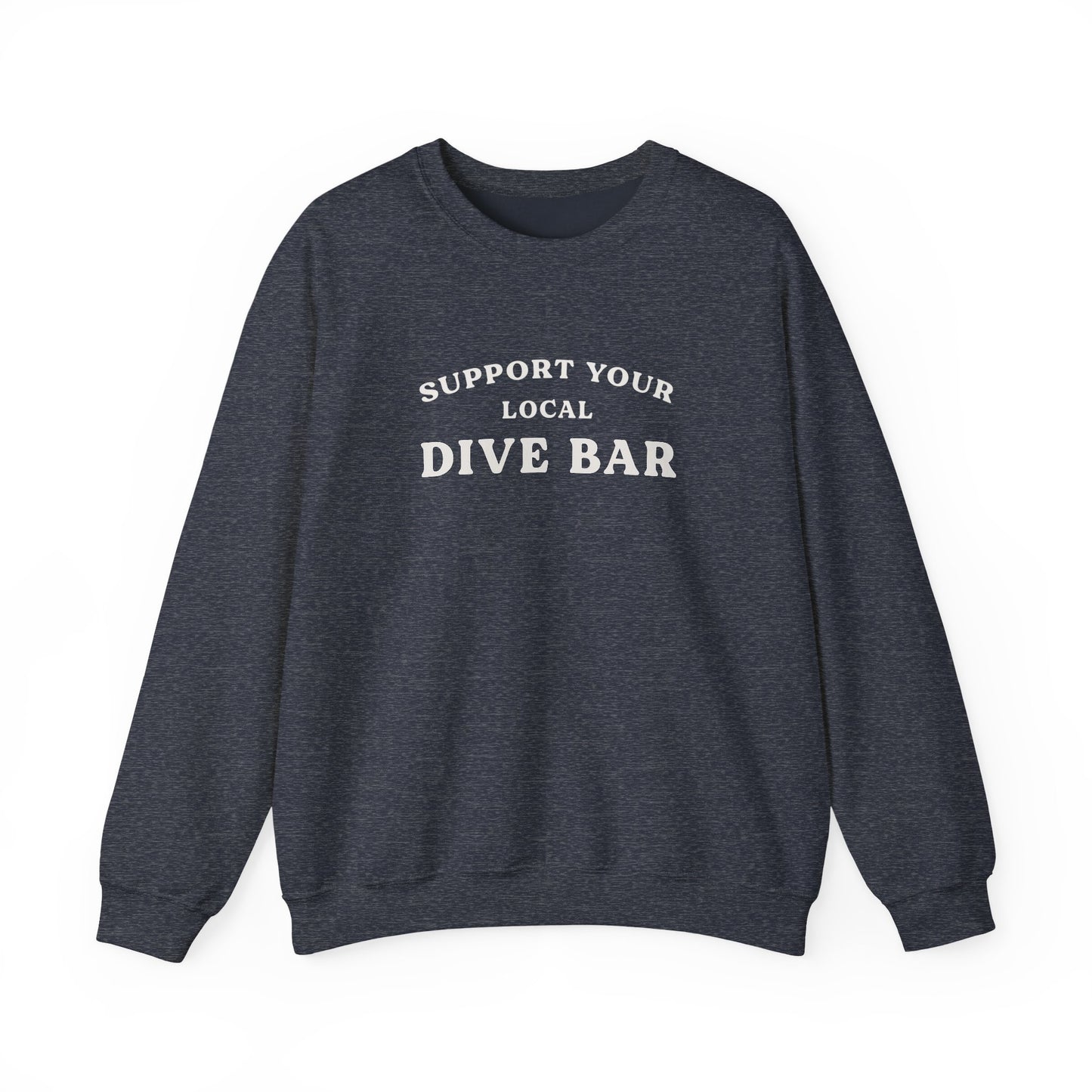 Support Your Local Dive Bar Crewneck Sweatshirt