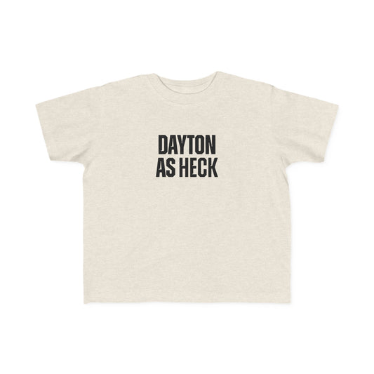 Dayton As Heck Toddler Tee