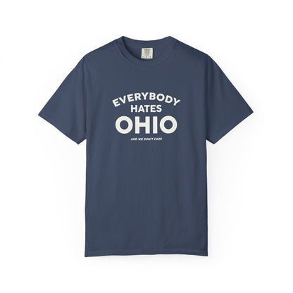 Everybody Hates Ohio (And We Don't Care) Tee