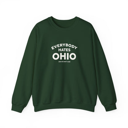 Everybody Hates Ohio (And We Don't Care) Crewneck Sweatshirt