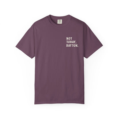 Not Today, Dayton Tee