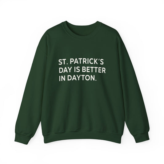 Better In Dayton St. Patty's Crewneck Sweatshirt