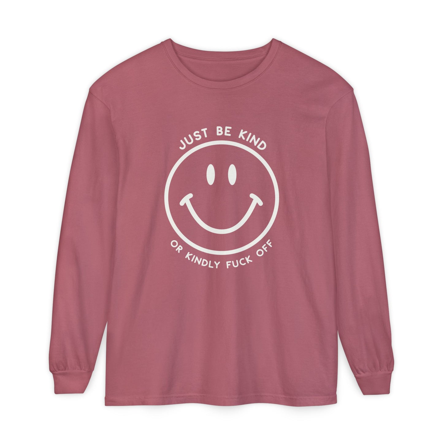 Just Be Kind Or.. Long Sleeve Tee