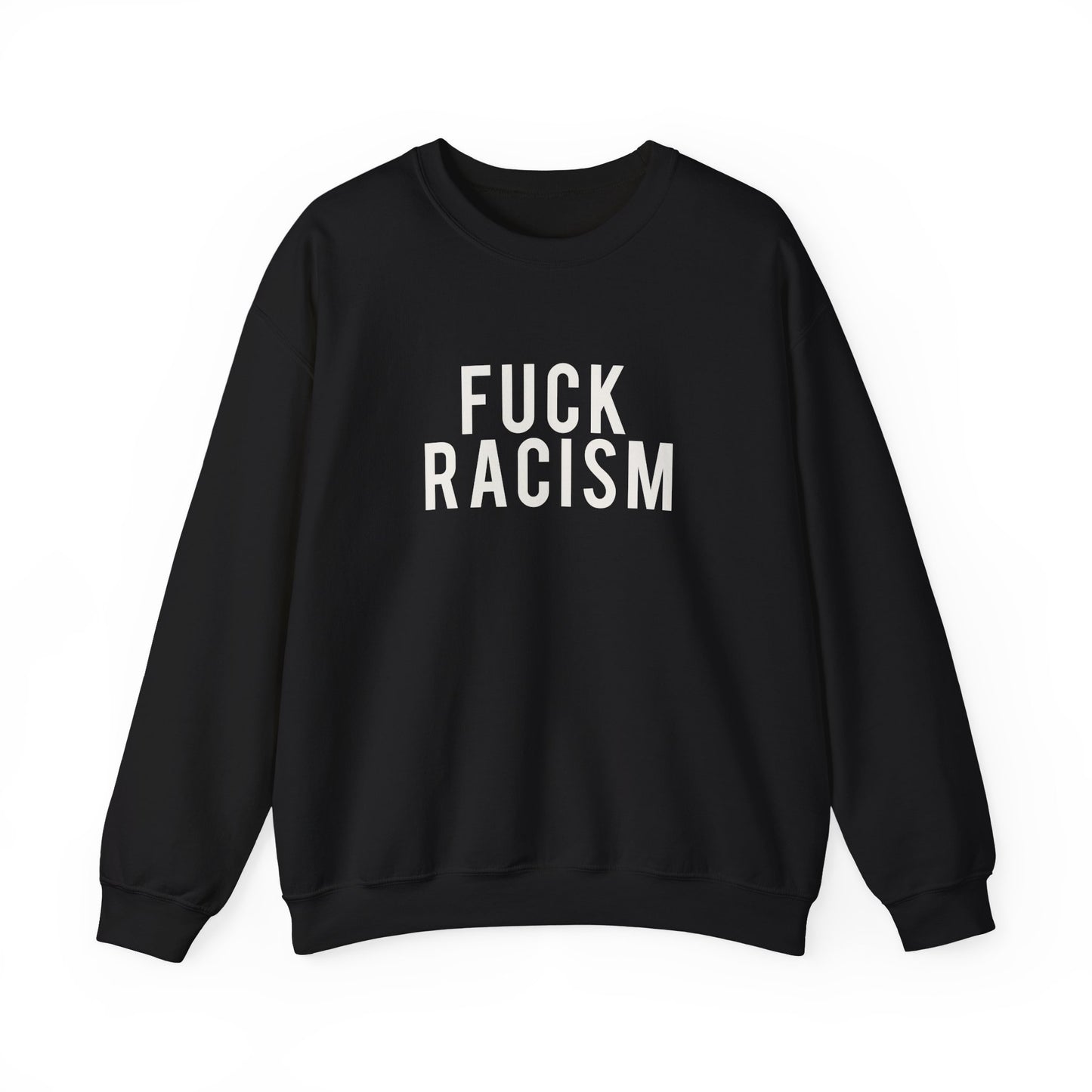 Fuck Racism Crewneck Sweatshirt