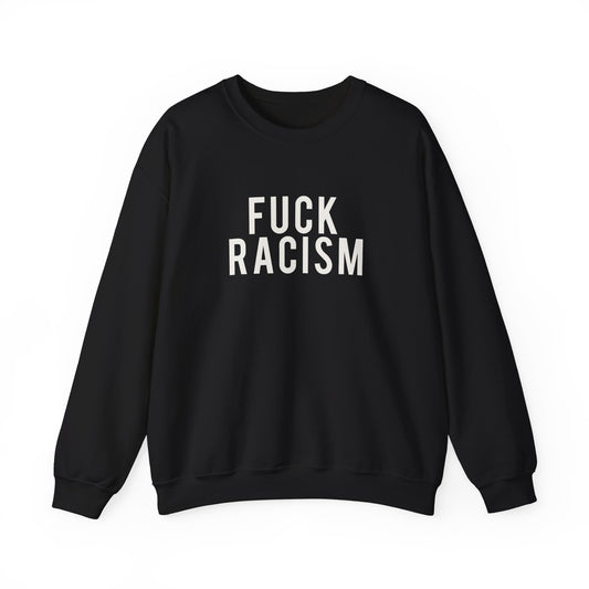 Fuck Racism Crewneck Sweatshirt