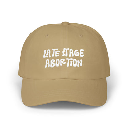 Late Stage Abortion Classic Dad Cap