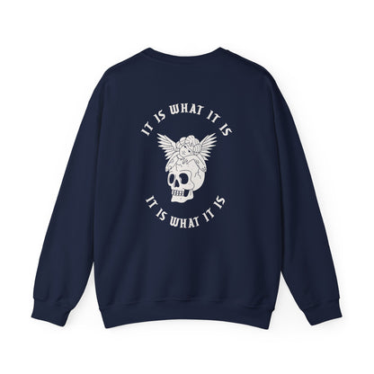 It Is What It Is Crewneck Sweatshirt