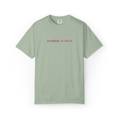 Everything Is Fucked Embroidered Tee