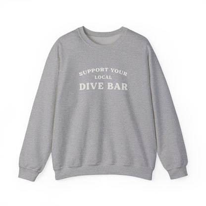 Support Your Local Dive Bar Crewneck Sweatshirt
