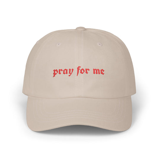 Pray For Me Classic Dad Cap