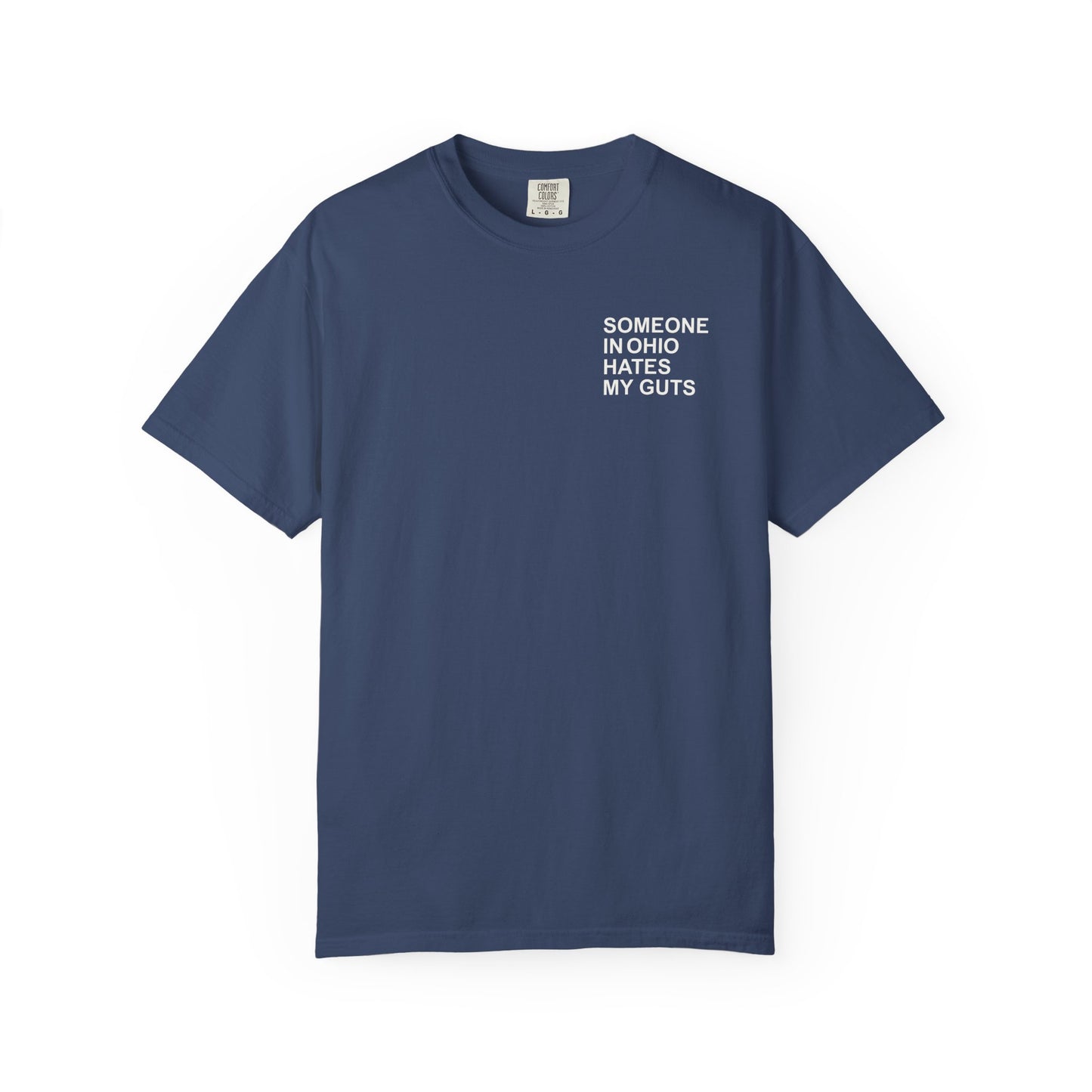 Someone In Ohio Hates My Guts Tee
