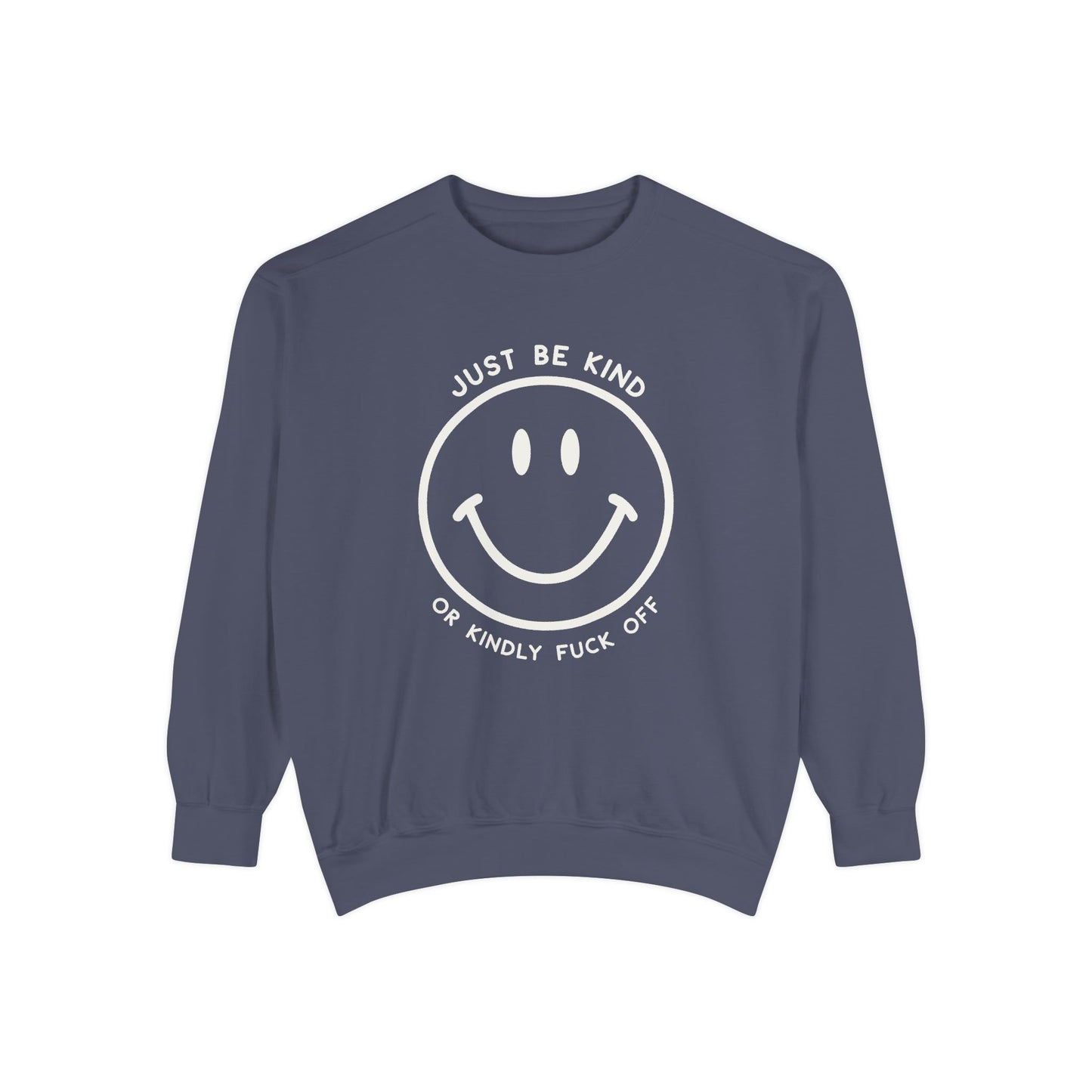 Just Be Kind Or... Crew Sweatshirt